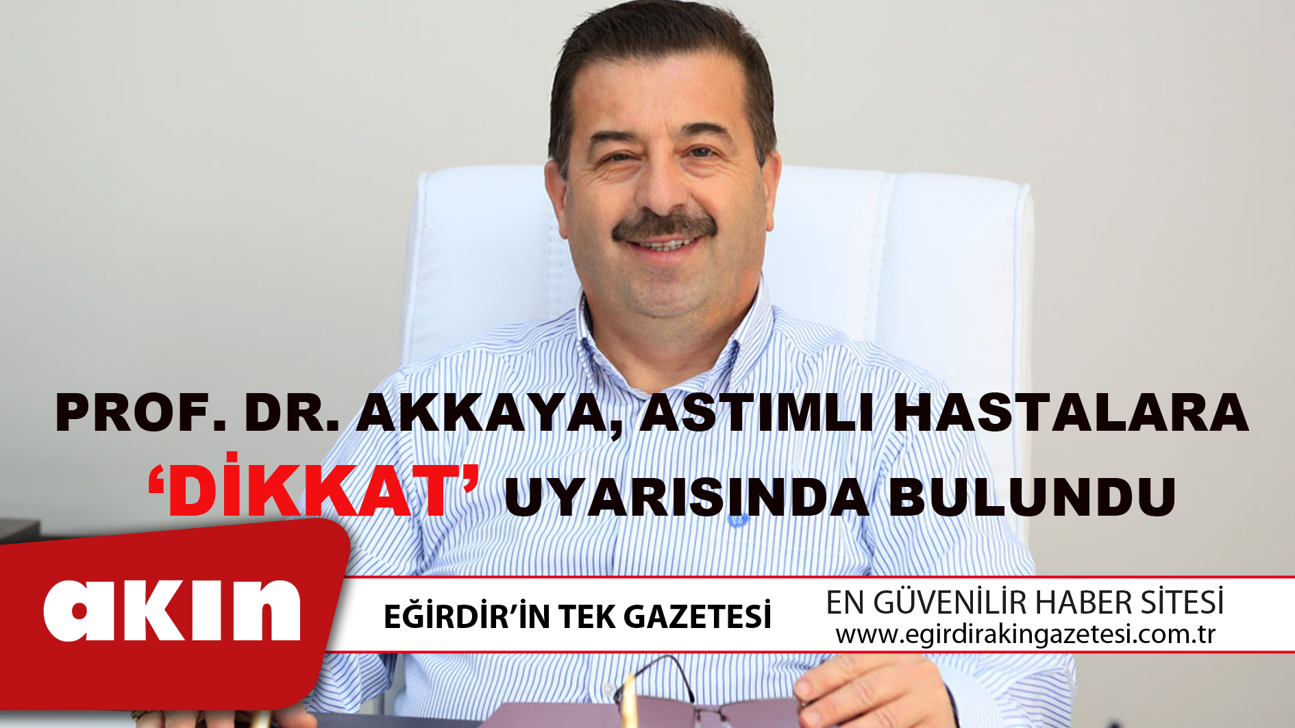 Prof. Dr. Akkaya, Astımlı Hastalara ‘Dikkat’ Uyarısında Bulundu