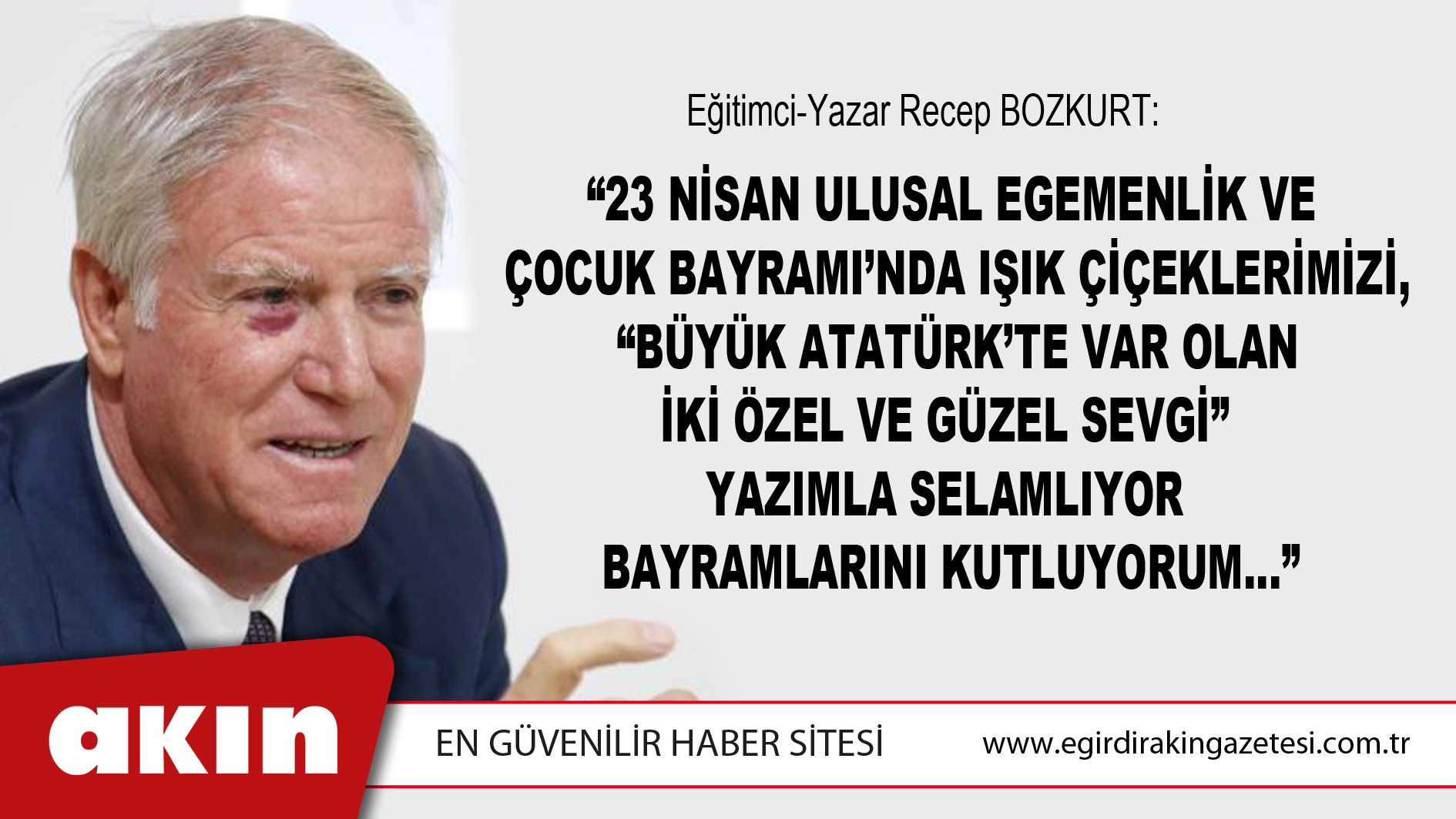 eğirdir haber,akın gazetesi,egirdir haberler,son dakika,Büyük Atatürk’te Var Olan İki Özel Ve Güzel Sevgi