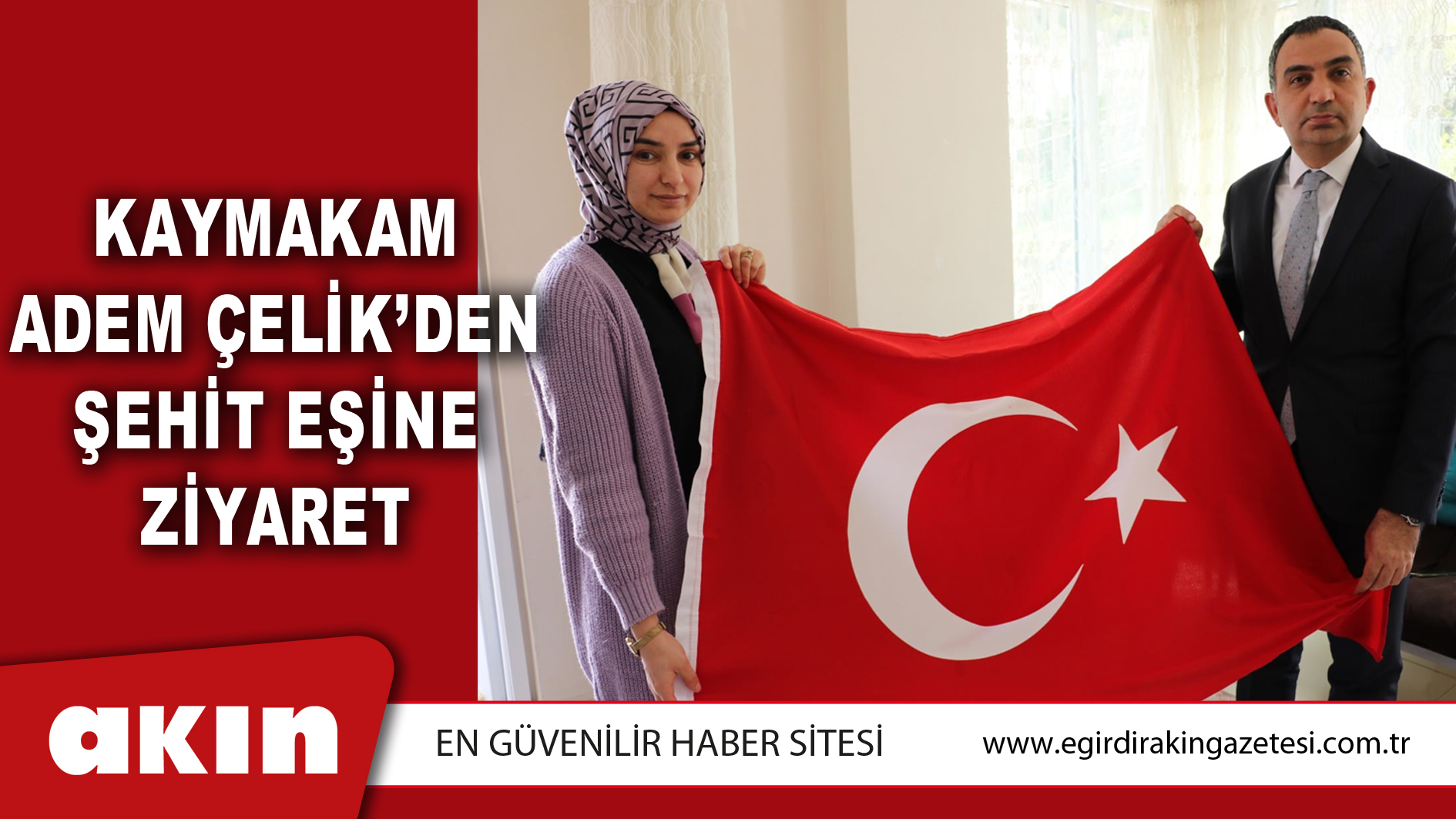 Kaymakam Adem Çelik’den Şehit Eşine Ziyaret