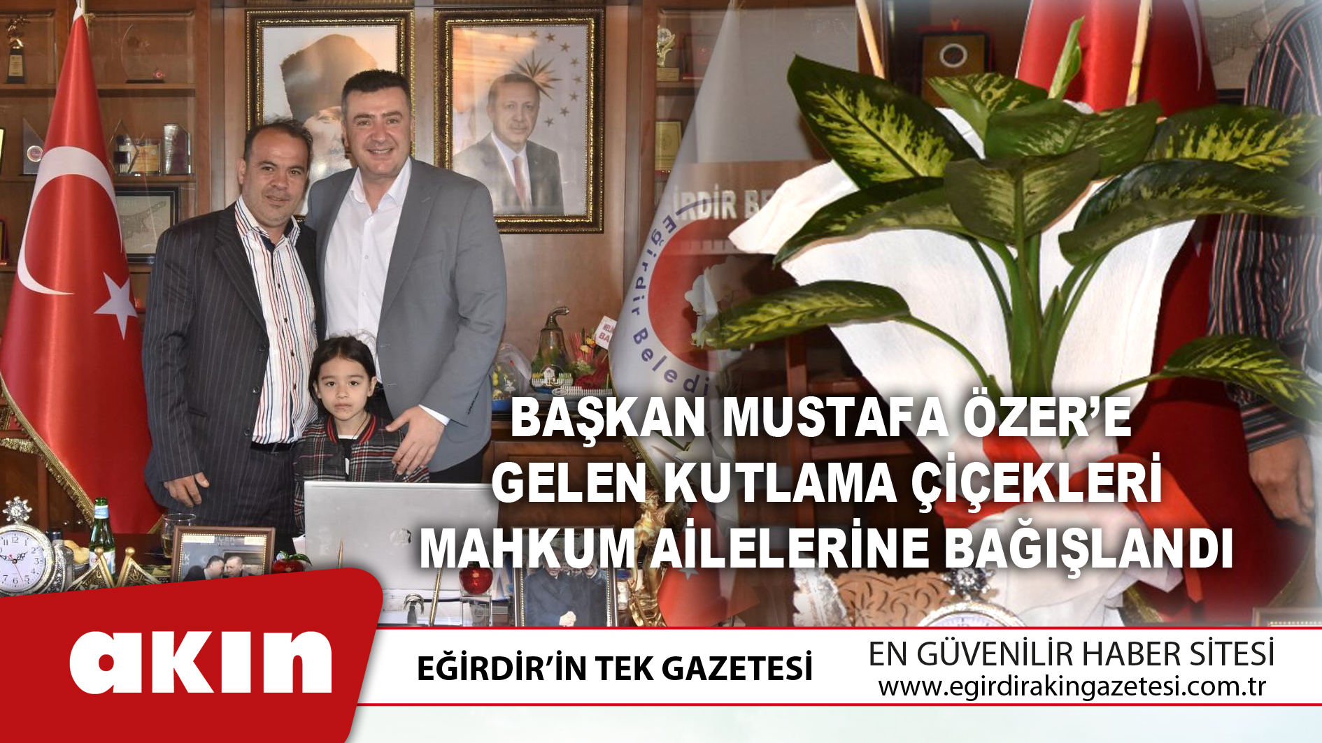 Başkan Mustafa Özer’e Gelen  Kutlama Çiçekleri Mahkum Ailelerine Bağışlandı