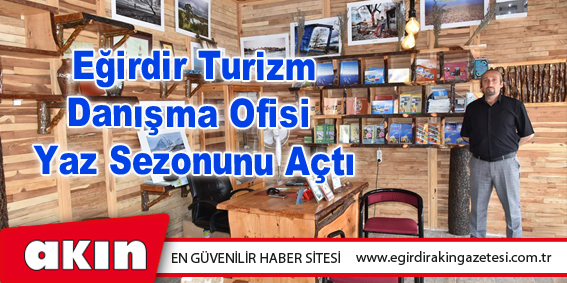 Eğirdir Turizm Danışma Ofisi Yaz Sezonunu Açtı