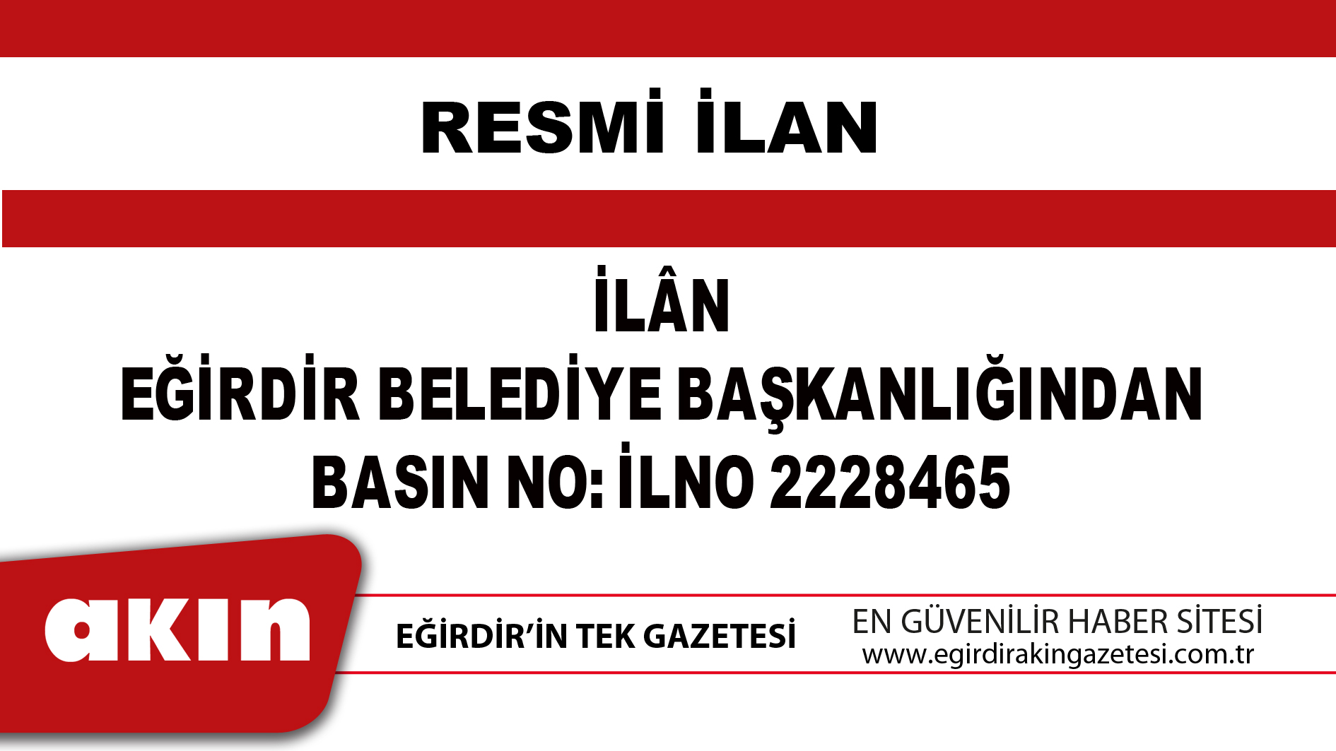 eğirdir haber,akın gazetesi,egirdir haberler,son dakika,İLAN