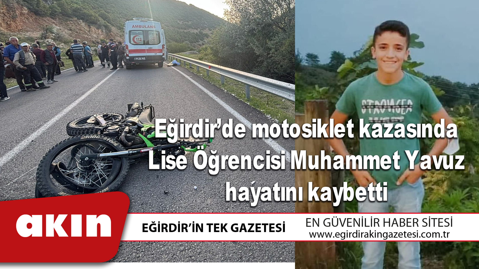 Eğirdir’de motosiklet kazasında Lise Öğrencisi Muhammet Yavuz hayatını kaybetti