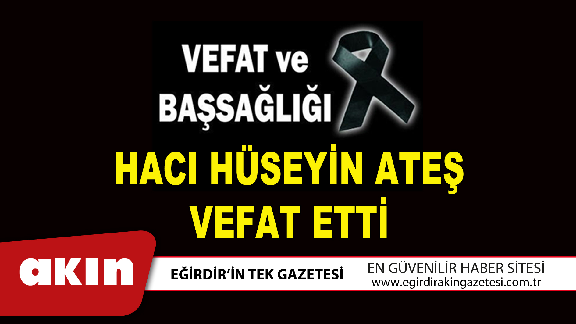 HACI HÜSEYİN ATEŞ VEFAT ETTİ