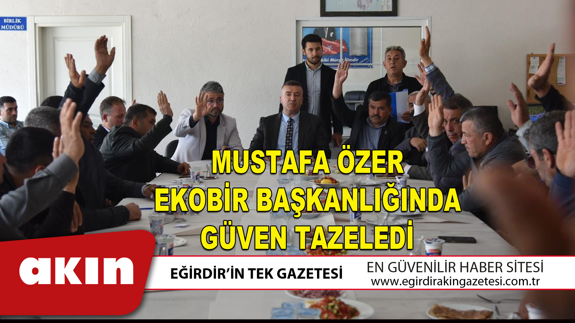 MUSTAFA ÖZER EKOBİR BAŞKANLIĞINDA GÜVEN TAZELEDİ