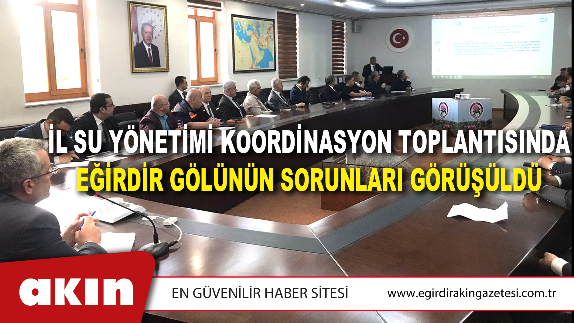 İL SU YÖNETİMİ KOORDİNASYON TOPLANTISINDA EĞİRDİR GÖLÜNÜN SORUNLARI GÖRÜŞÜLDÜ…