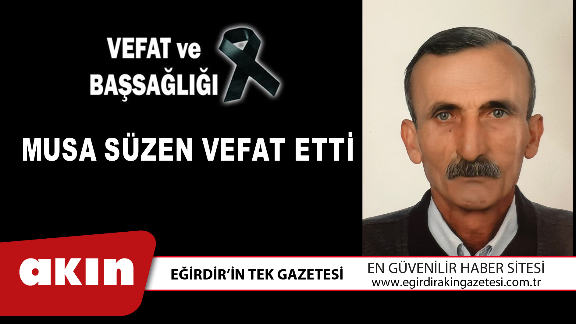 eğirdir haber,akın gazetesi,egirdir haberler,son dakika,MUSA SÜZEN VEFAT ETTİ