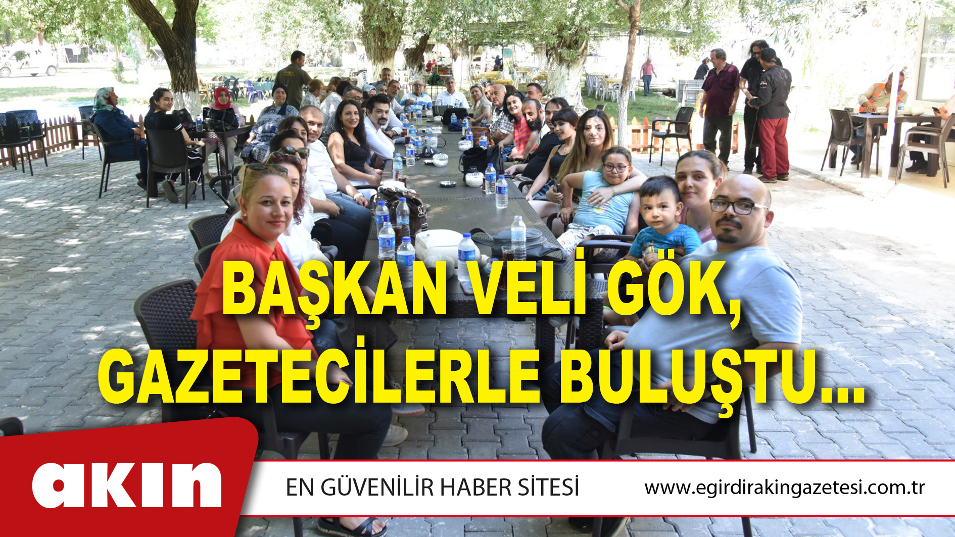 BAŞKAN VELİ GÖK, GAZETECİLERLE BULUŞTU…