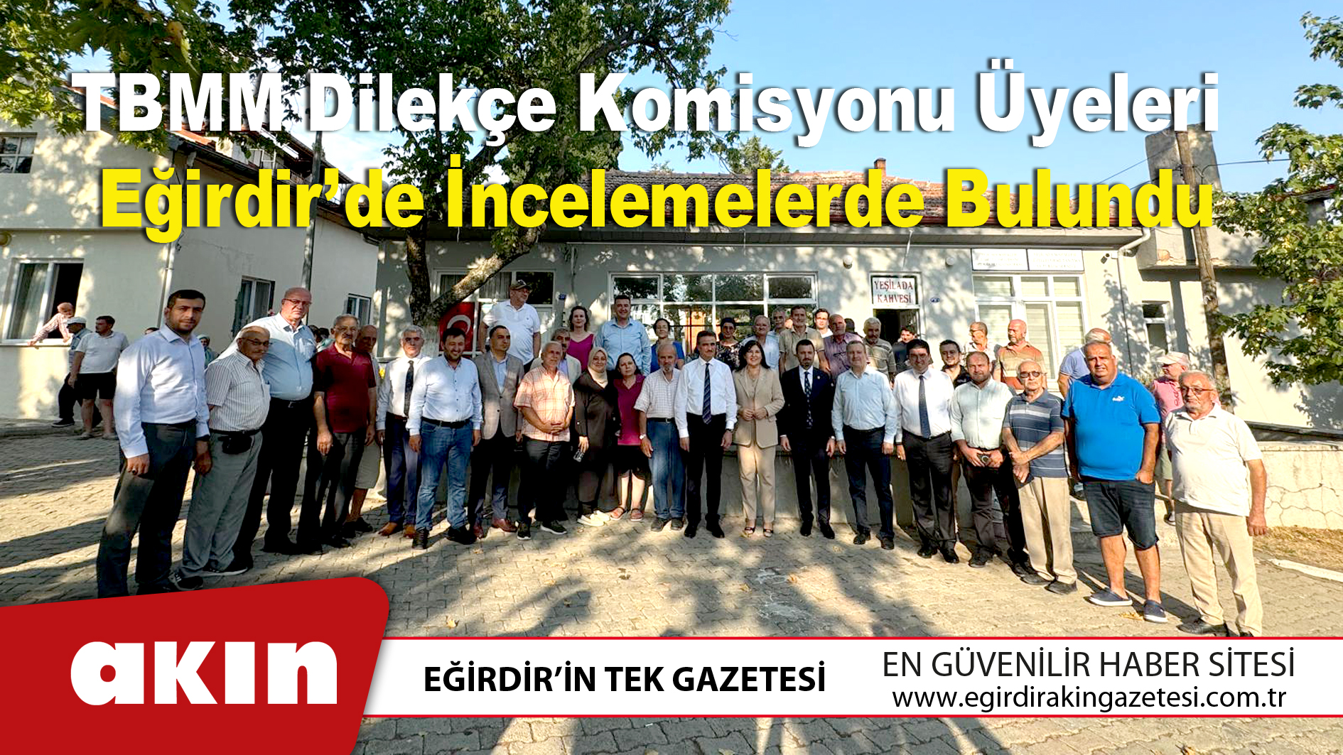 TBMM Dilekçe Komisyonu Üyeleri  Eğirdir’de İncelemelerde Bulundu