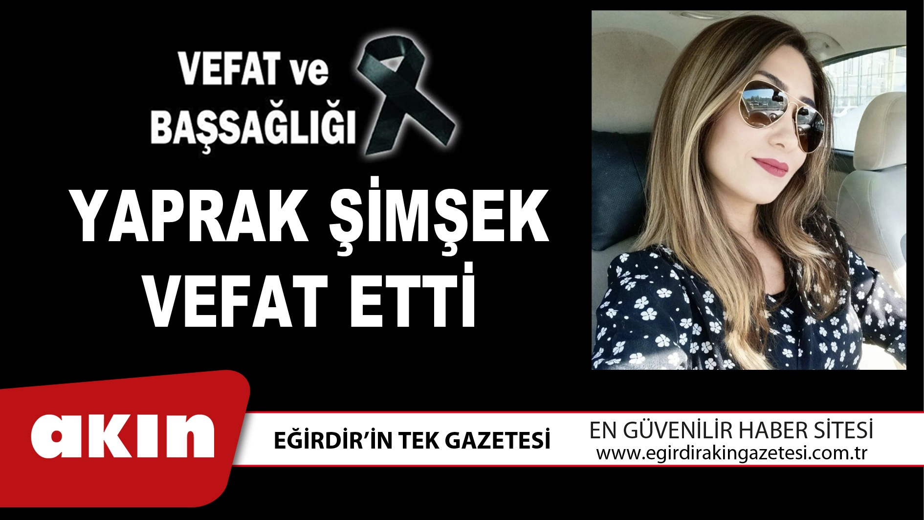 eğirdir haber,akın gazetesi,egirdir haberler,son dakika,YAPRAK ŞİMŞEK VEFAT ETTİ