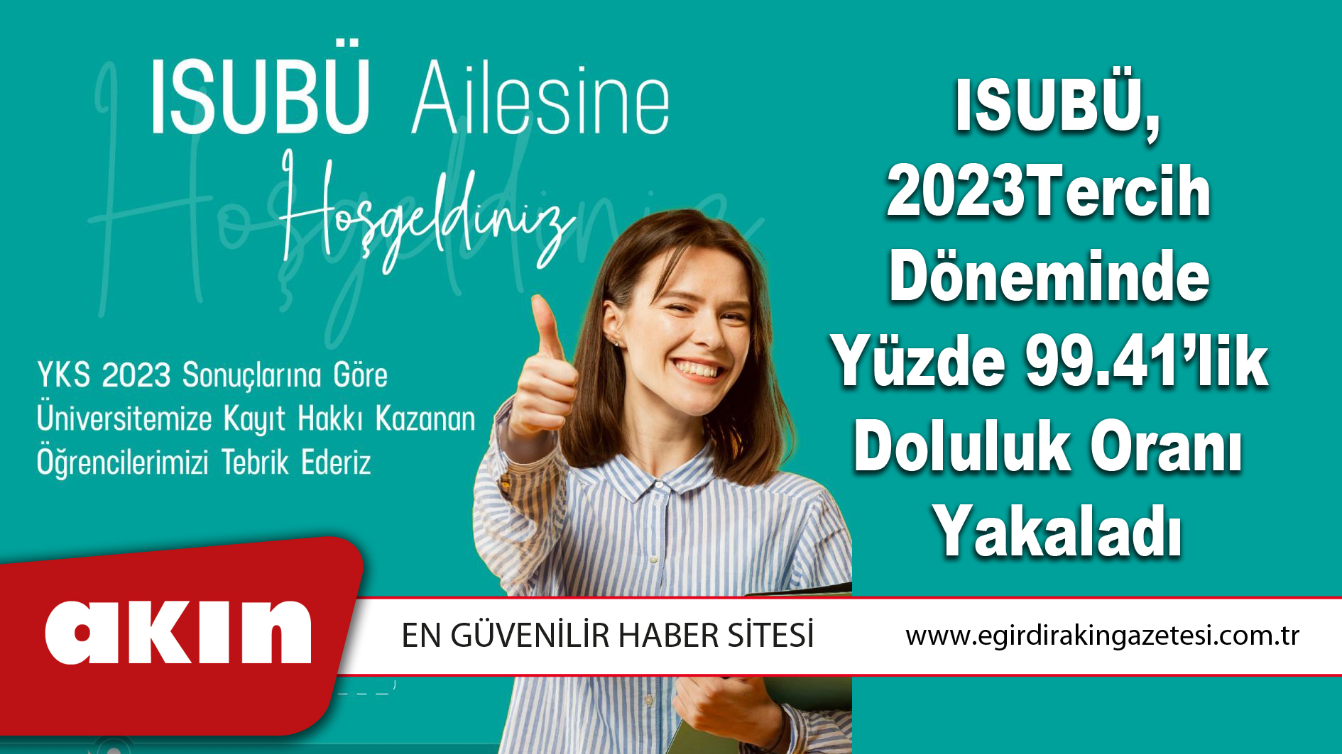 eğirdir haber,akın gazetesi,egirdir haberler,son dakika,ISUBÜ, 2023Tercih Döneminde  Yüzde 99.41’lik Doluluk Oranı Yakaladı