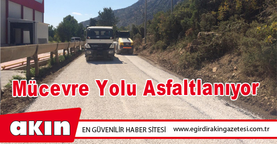 Mücevre Yolu Asfaltlanıyor