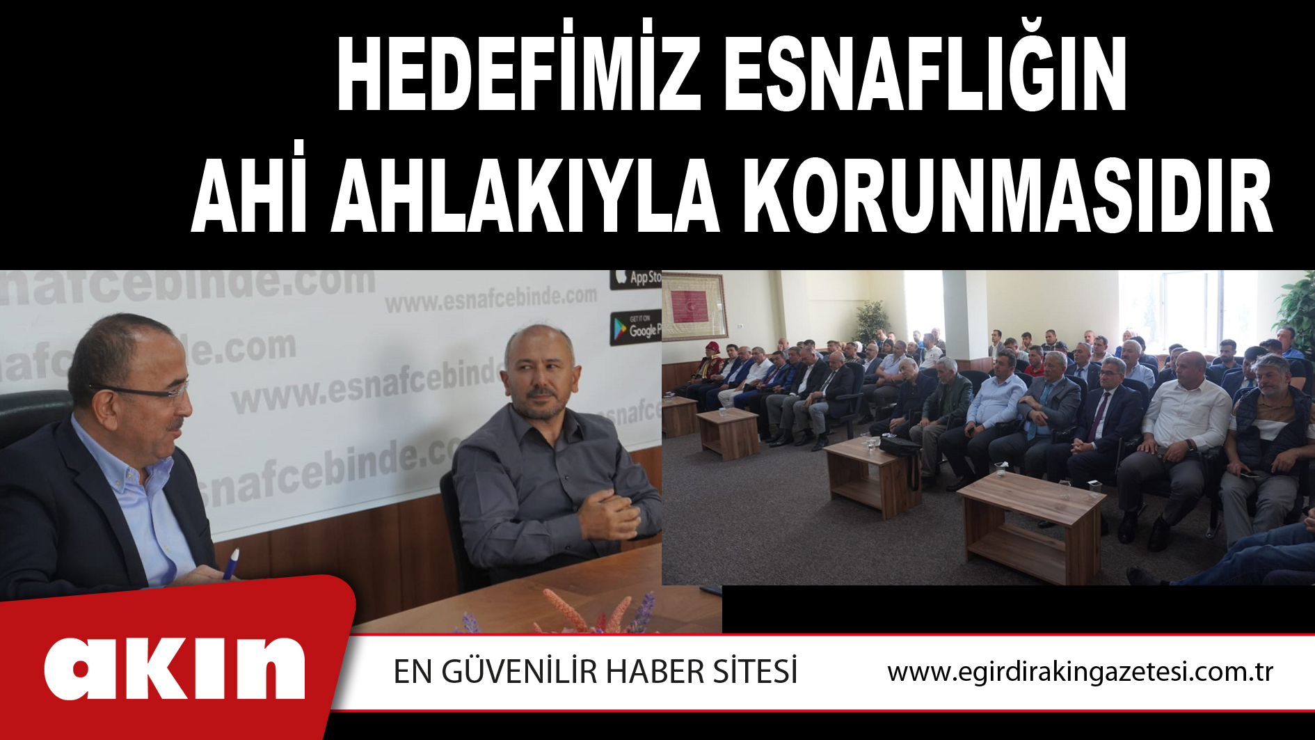 Hedefimiz Esnaflığın Ahi Ahlakıyla Korunmasıdır