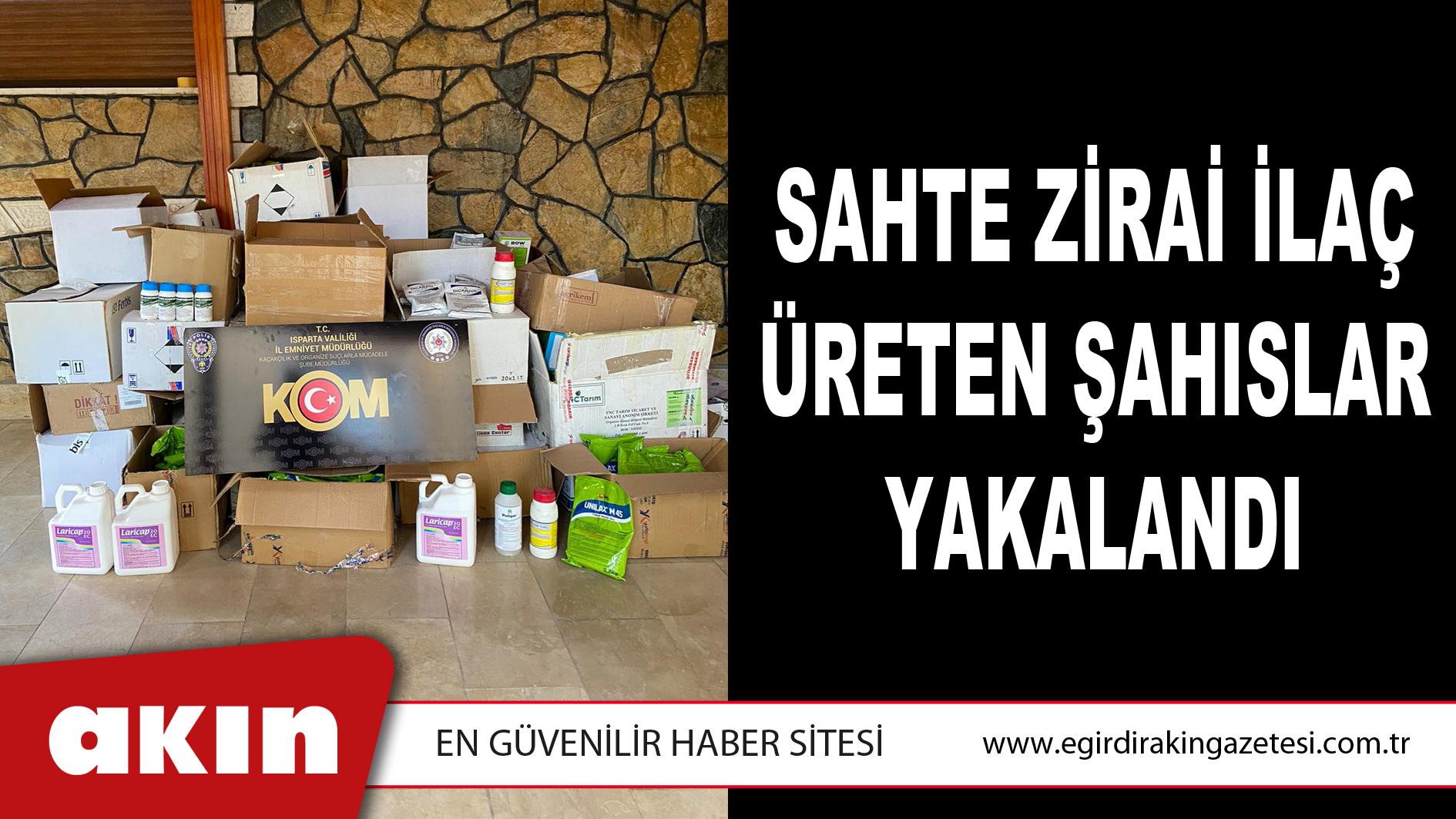 SAHTE ZİRAİ İLAÇ ÜRETEN ŞAHISLAR YAKALANDI