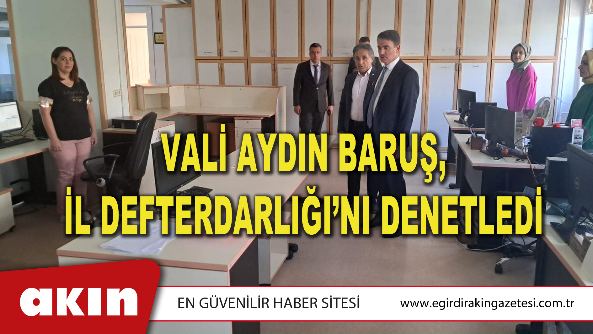 Vali Aydın Baruş, İl Defterdarlığı’nı Denetledi