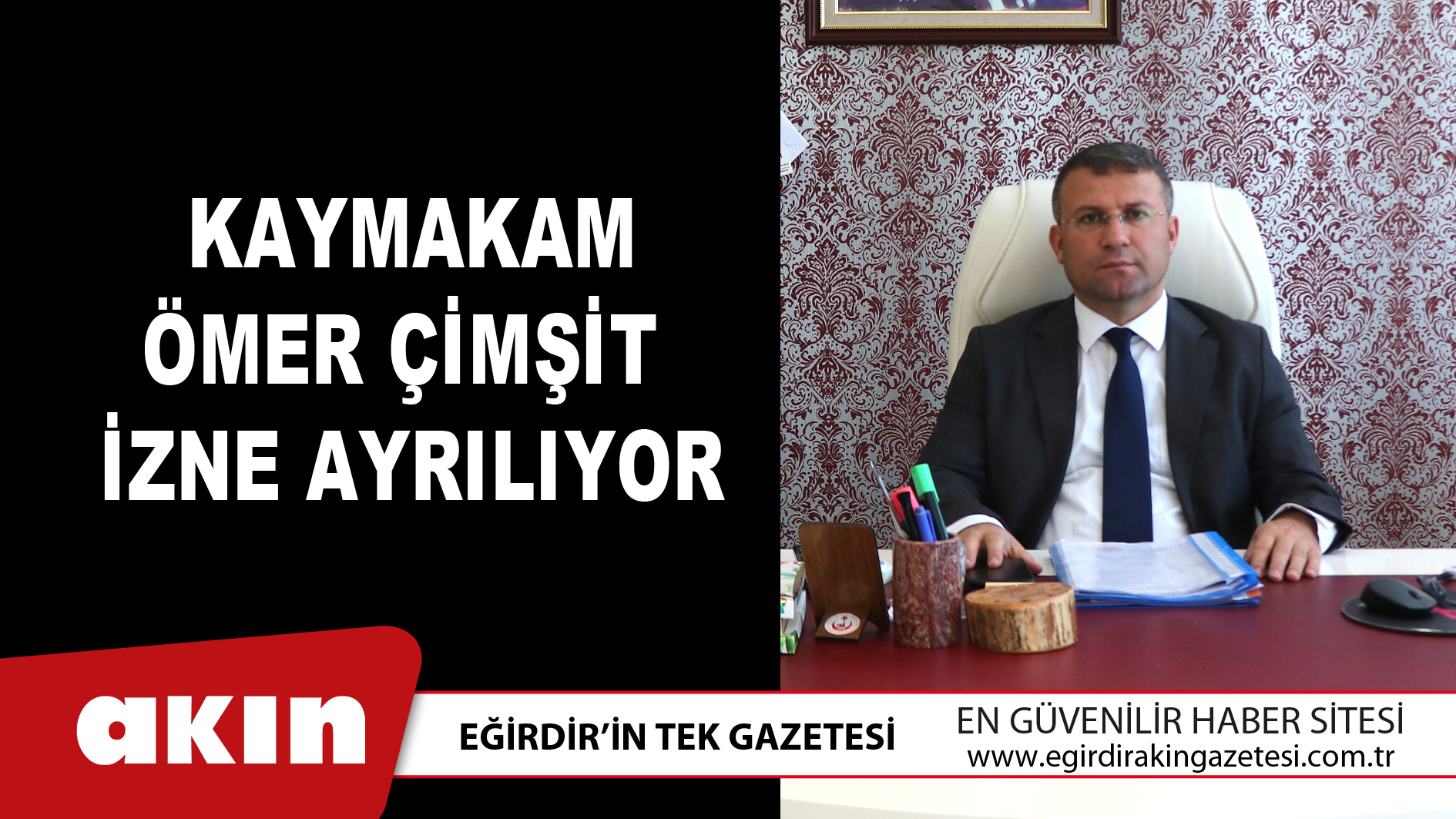 Kaymakam Çimşit İzne Ayrılıyor
