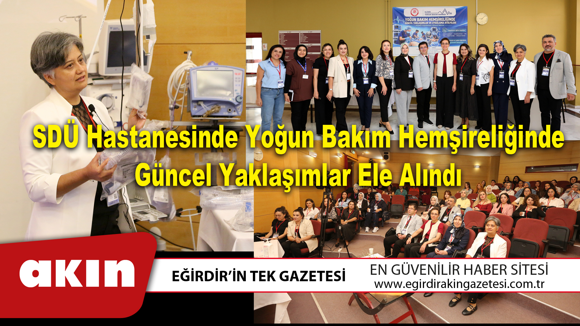 eğirdir haber,akın gazetesi,egirdir haberler,son dakika,SDÜ Hastanesinde Yoğun Bakım Hemşireliğinde Güncel Yaklaşımlar Ele Alındı
