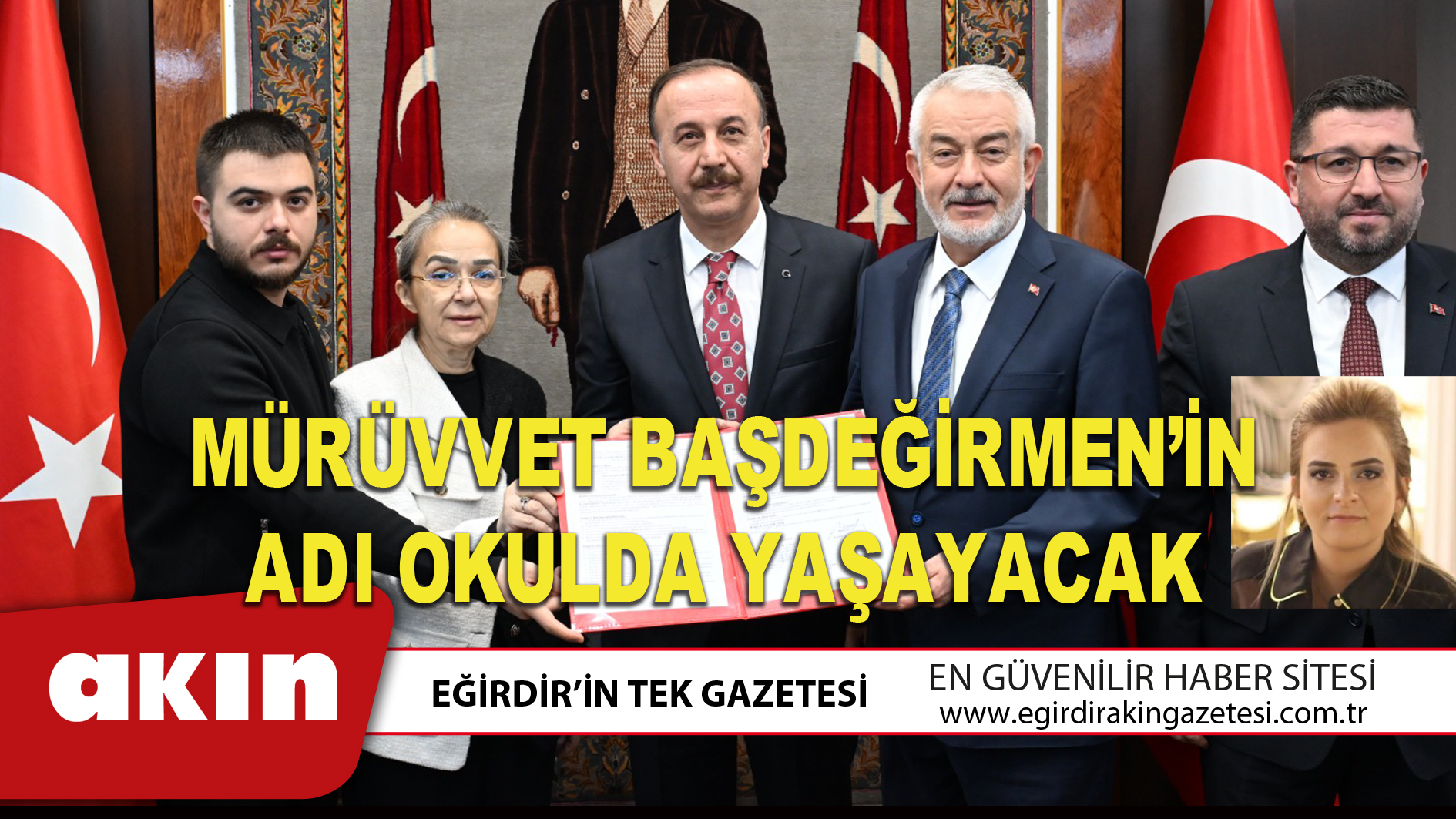eğirdir haber,akın gazetesi,egirdir haberler,son dakika,MÜRÜVVET BAŞDEĞİRMEN‘İN ADI OKULDA YAŞAYACAK