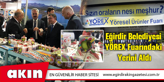 Eğirdir Belediyesi YÖREX Fuarındaki Yerini Aldı