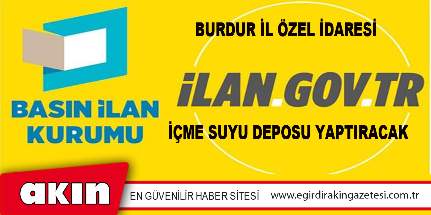 eğirdir haber,akın gazetesi,egirdir haberler,son dakika,Burdur İl Özel İdaresi  İçme Suyu Deposu Yaptıracak