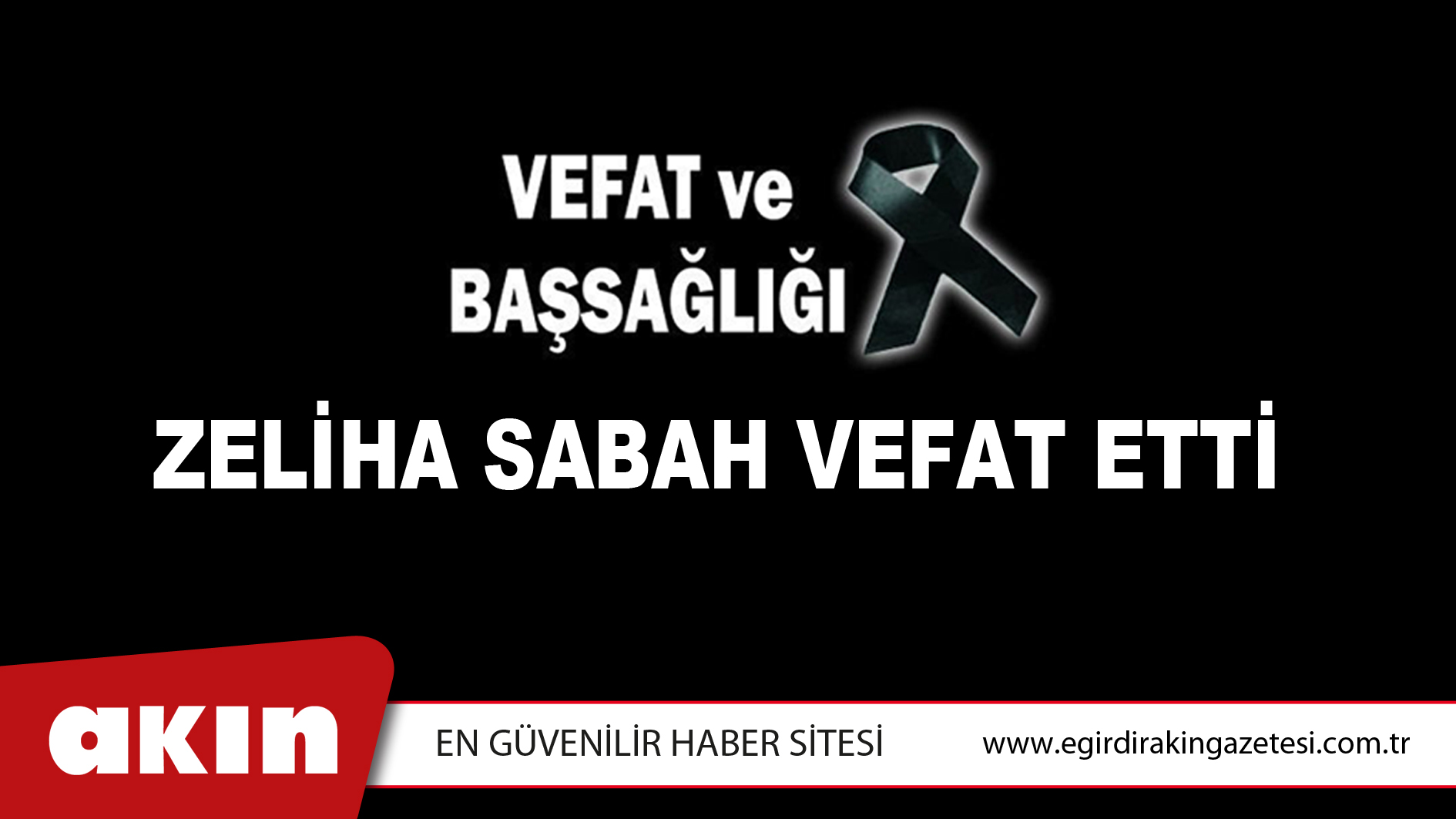 eğirdir haber,akın gazetesi,egirdir haberler,son dakika,ZELİHA SABAH VEFAT ETTİ