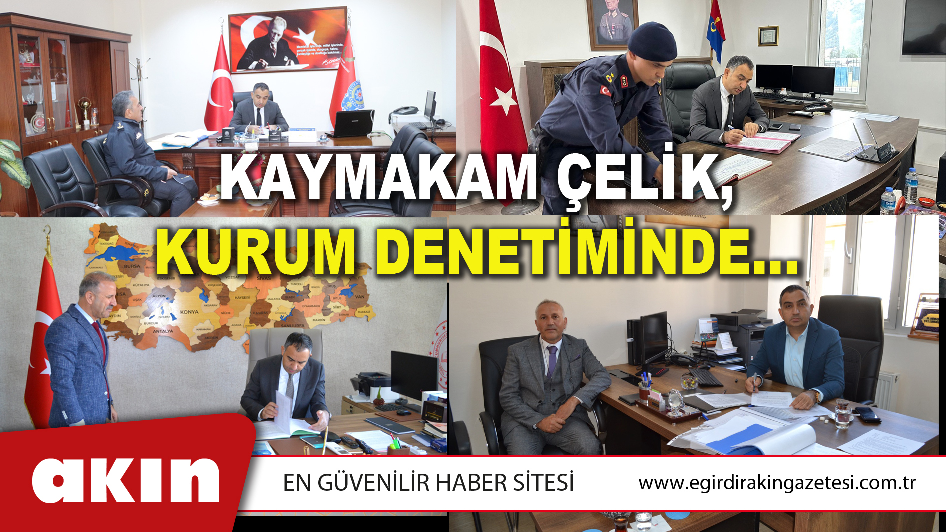 KAYMAKAM ÇELİK, KURUM DENETİMİNDE…