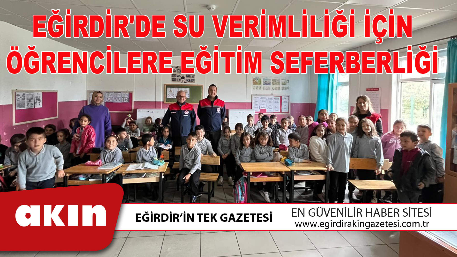 EĞİRDİR'DE SU VERİMLİLİĞİ İÇİN ÖĞRENCİLERE EĞİTİM SEFERBERLİĞİ