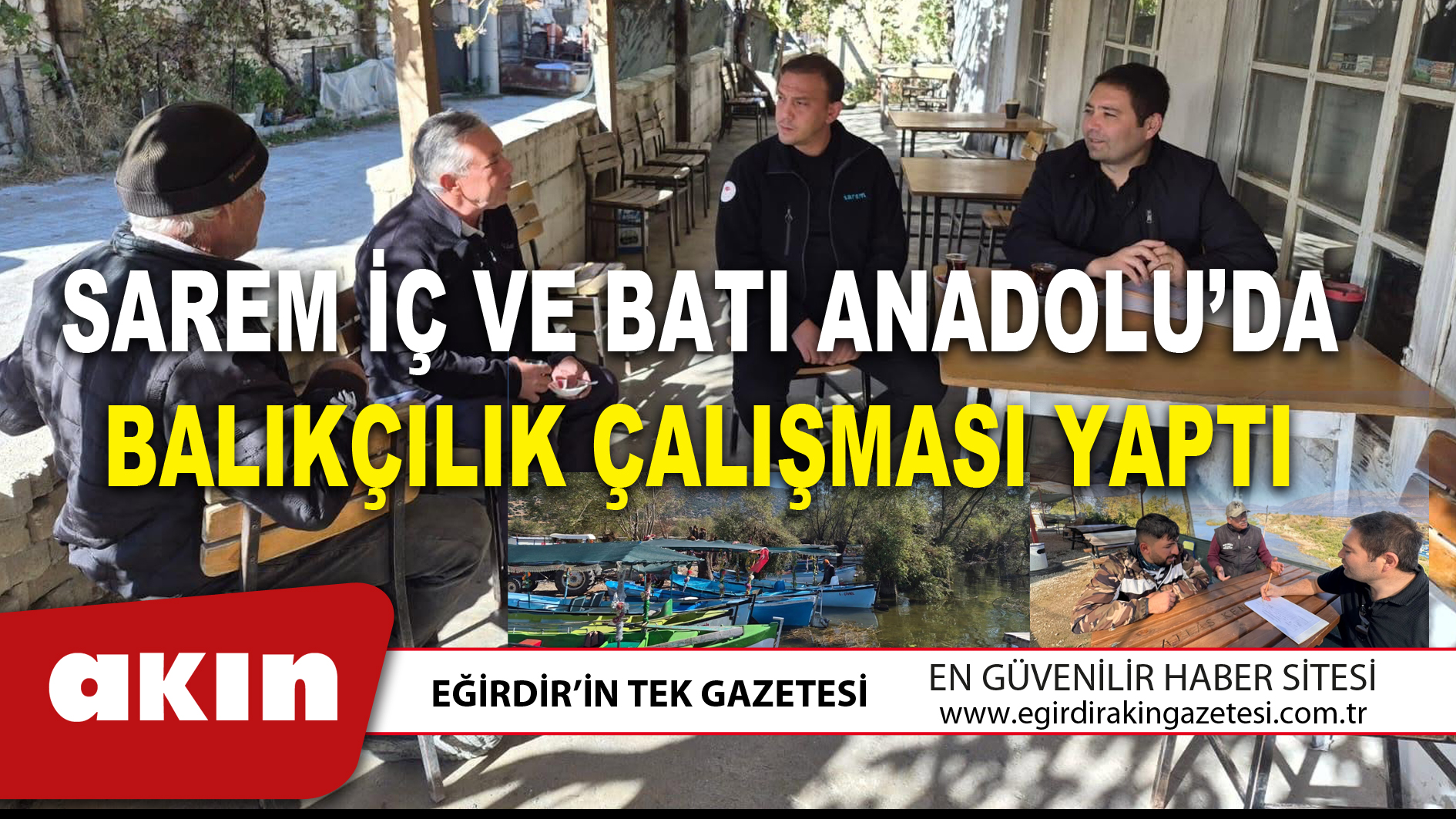 SAREM İÇ VE BATI ANADOLU’DA BALIKÇILIK ÇALIŞMASI YAPTI