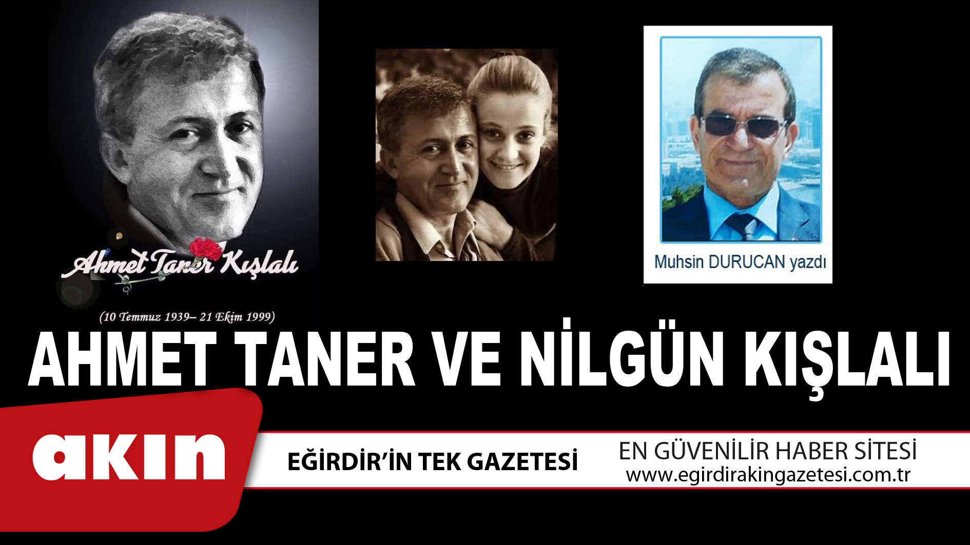 eğirdir haber,akın gazetesi,egirdir haberler,son dakika,AHMET TANER VE NİLGÜN KIŞLALI