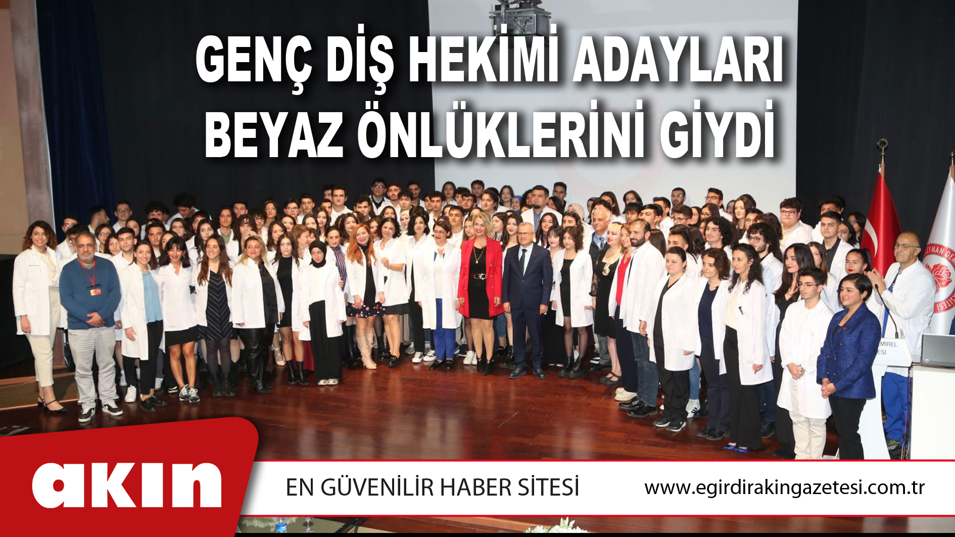 GENÇ DİŞ HEKİMİ ADAYLARI BEYAZ ÖNLÜKLERİNİ GİYDİ