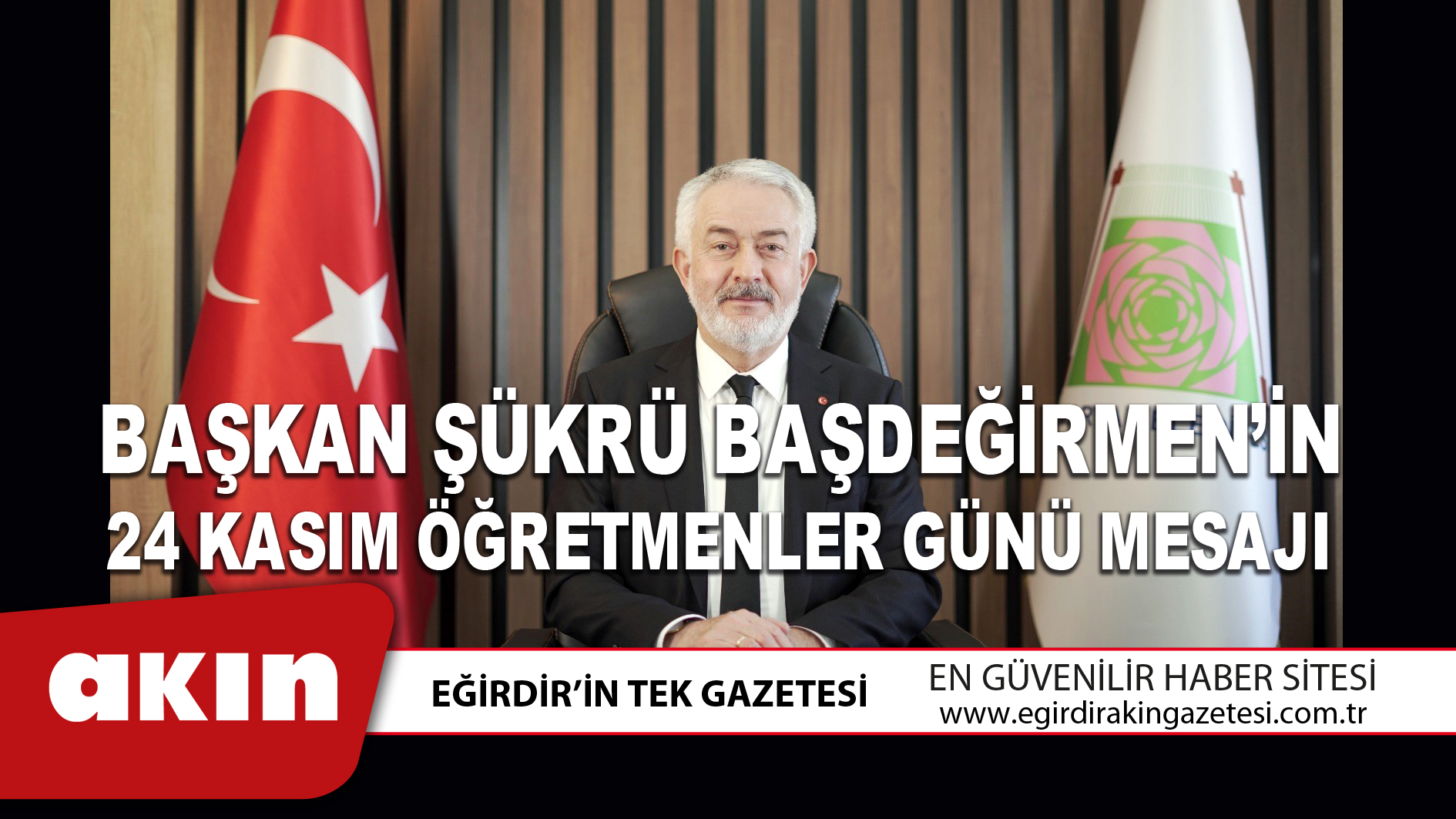 BAŞKAN ŞÜKRÜ BAŞDEĞİRMEN’İN 24 KASIM ÖĞRETMENLER GÜNÜ MESAJI