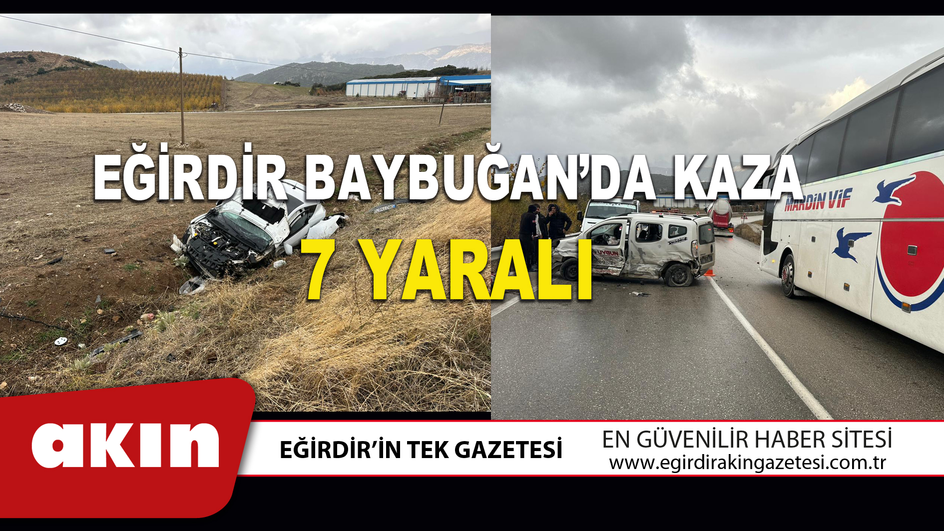 eğirdir haber,akın gazetesi,egirdir haberler,son dakika,EĞİRDİR BAYBUĞAN’DA KAZA 7 YARALI