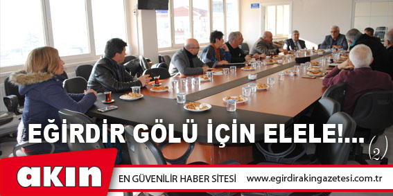 EĞİRDİR GÖLÜ İÇİN ELELE!...