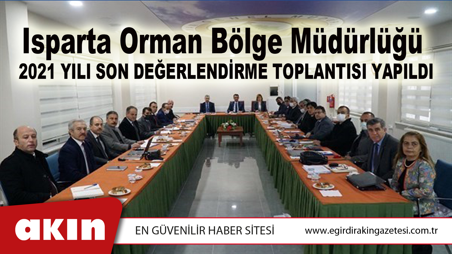 Isparta Orman Bölge Müdürlüğü  2021 Yılı Son Değerlendirme Toplantısı Yapıldı