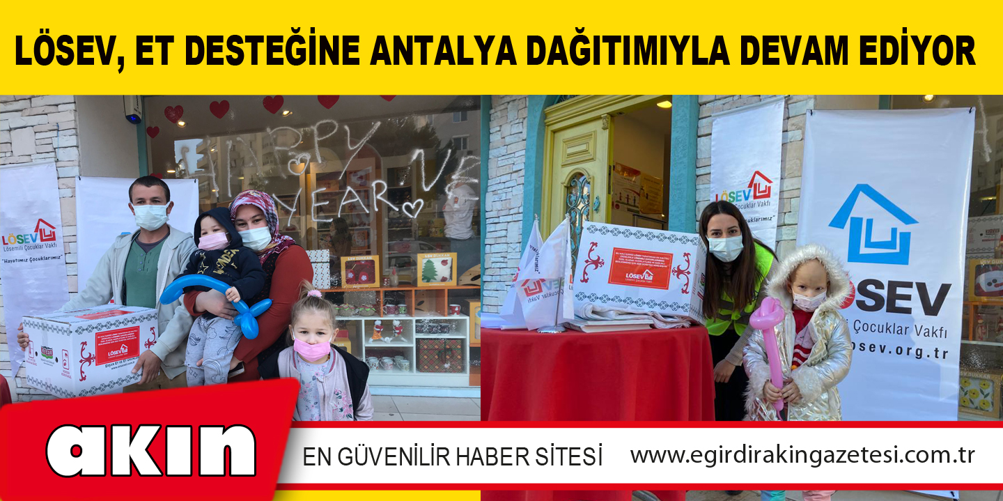 LÖSEV, Et Desteğine Antalya Dağıtımıyla Devam Ediyor