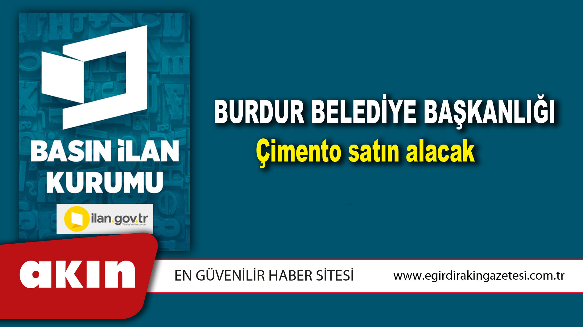eğirdir haber,akın gazetesi,egirdir haberler,son dakika,Burdur Belediye Başkanlığı Çimento satın alacak