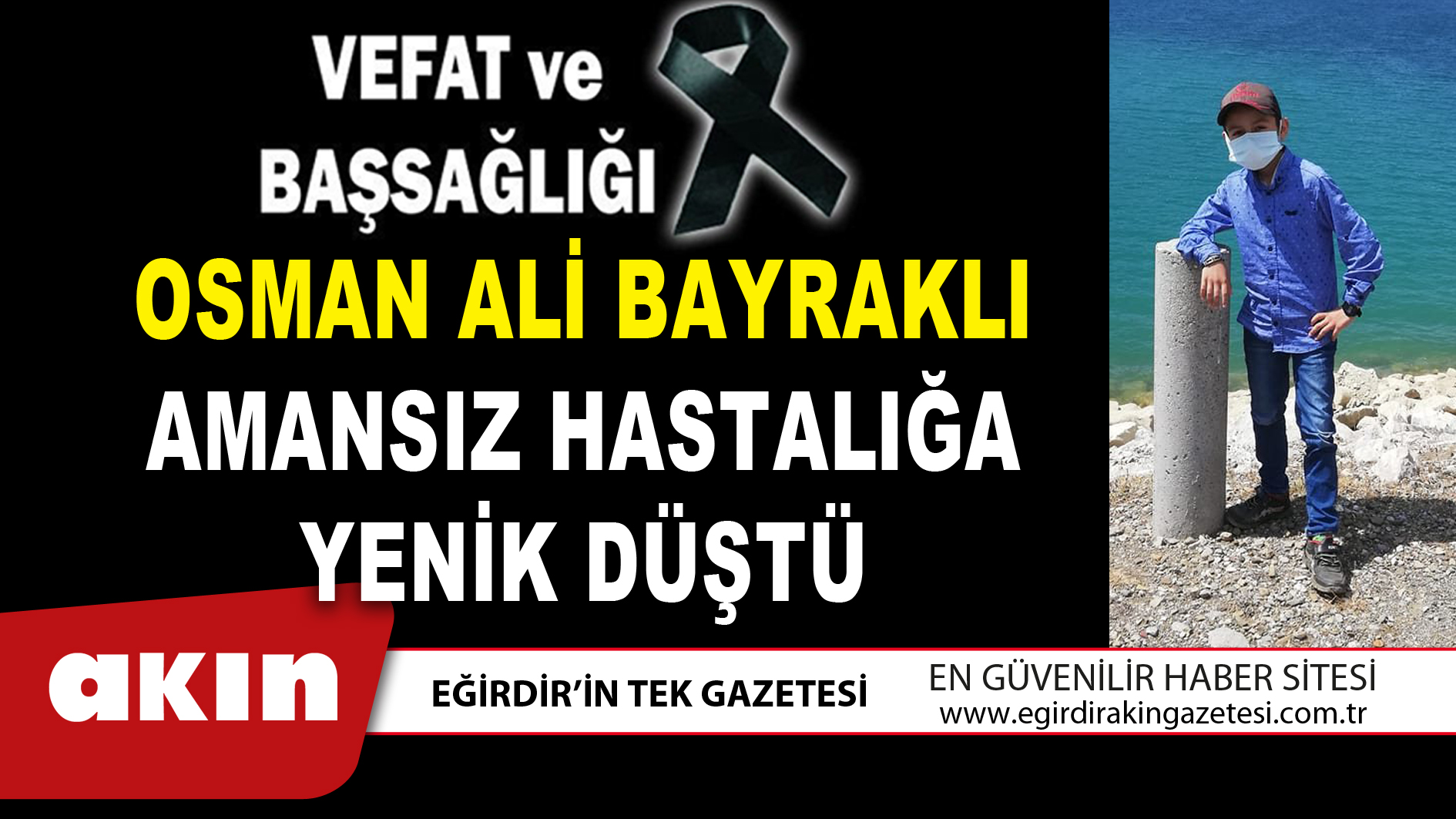 OSMAN ALİ BAYRAKLI AMANSIZ HASTALIĞA YENİK DÜŞTÜ
