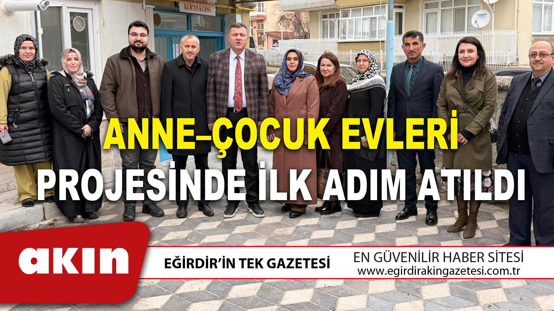 ANNE–ÇOCUK EVLERİ PROJESİNDE İLK ADIM ATILDI