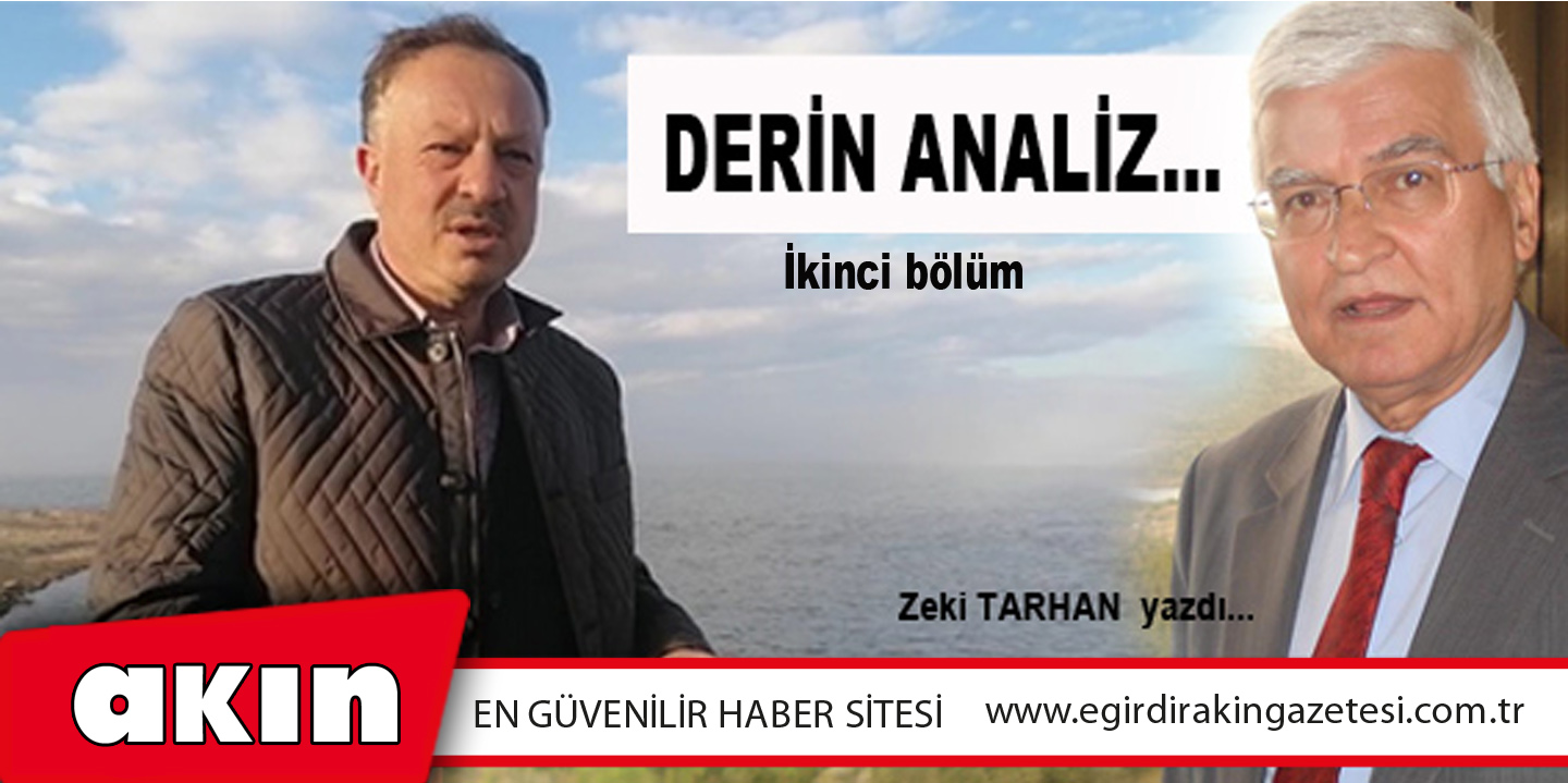 eğirdir haber,akın gazetesi,egirdir haberler,son dakika,DERİN ANALİZ