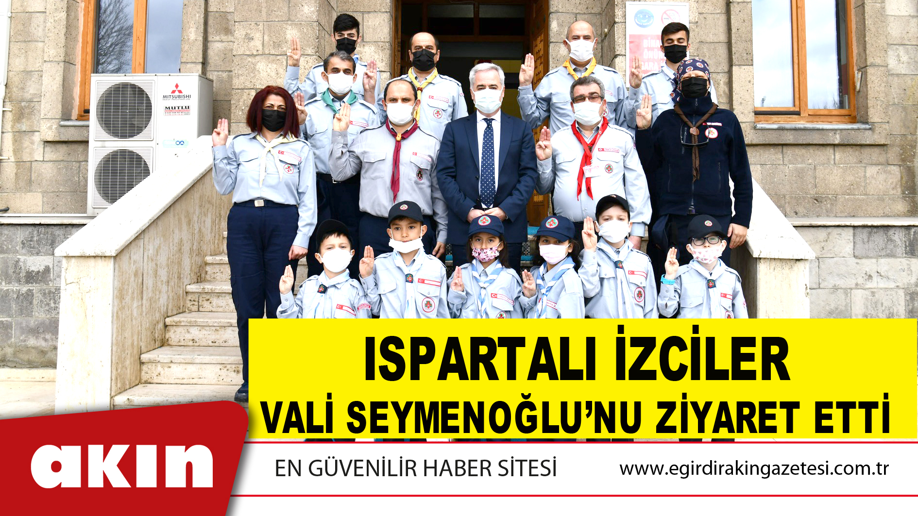 ISPARTALI İZCİLER VALİ SEYMENOĞLU’NU ZİYARET ETTİ