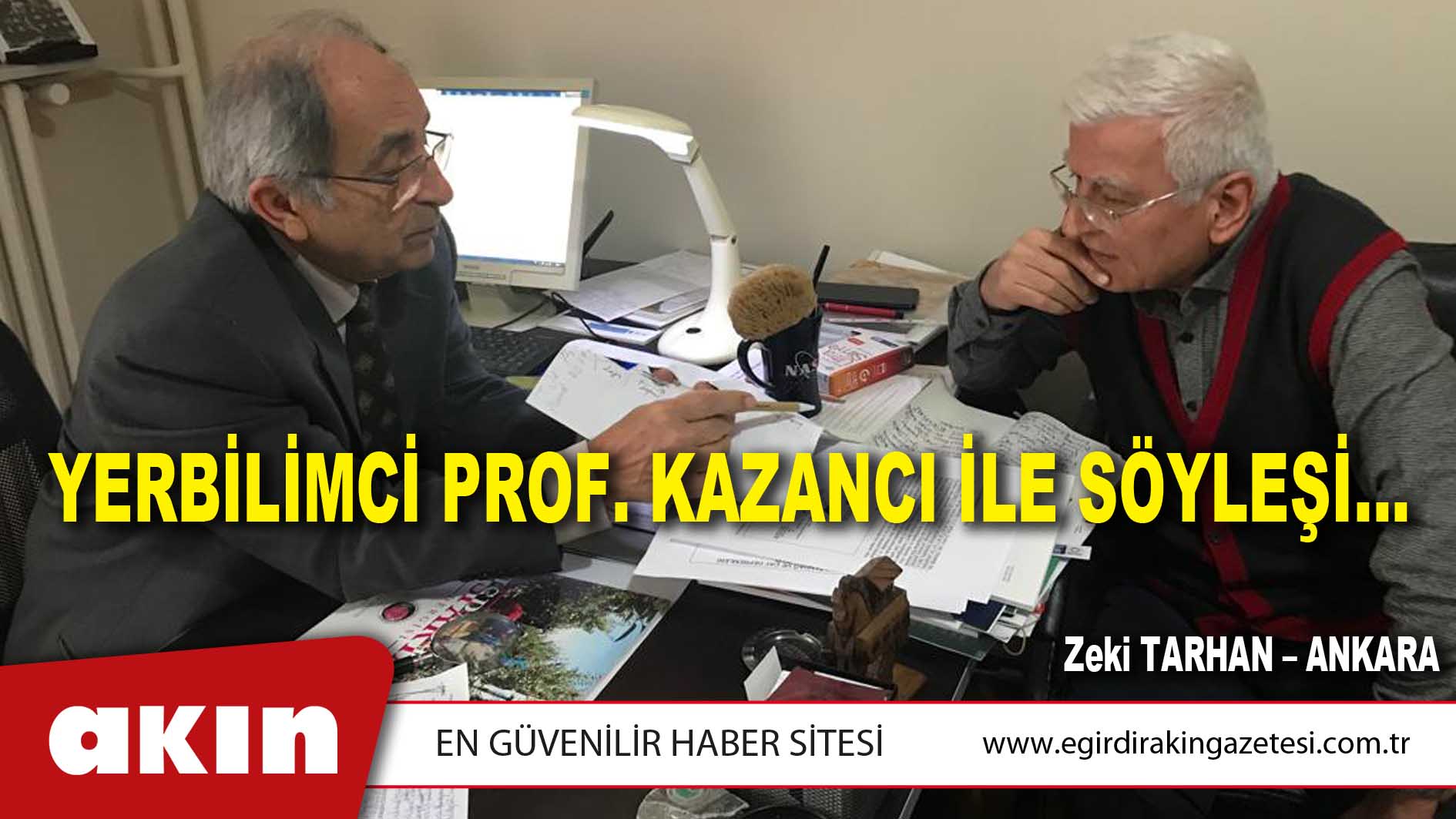 YERBİLİMCİ PROF. KAZANCI İLE SÖYLEŞİ…