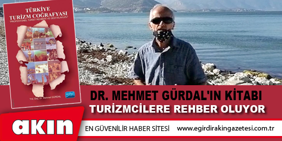 eğirdir haber,akın gazetesi,egirdir haberler,son dakika,Dr. Mehmet Gürdal'ın Kitabı Turizmcilere Rehber Oluyor	