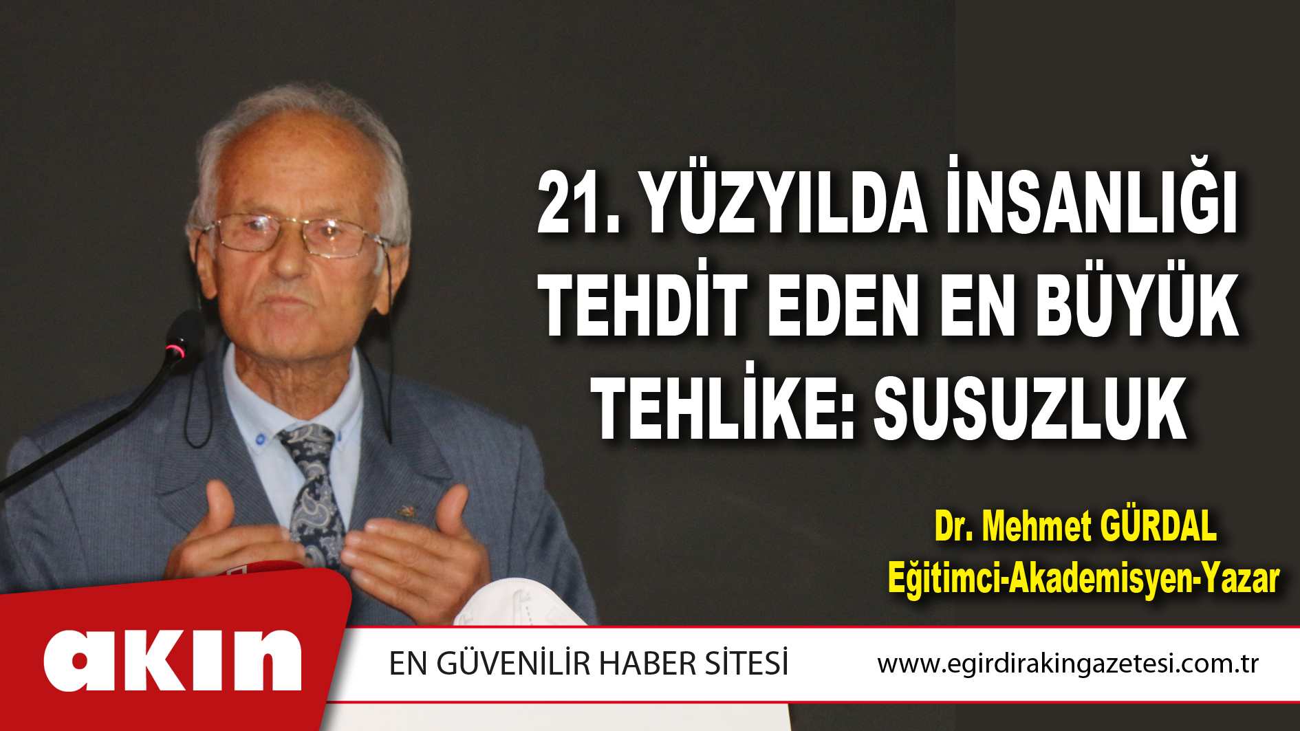 YÜZYILDA İNSANLIĞI TEHDİT EDEN EN BÜYÜK TEHLİKE: SUSUZLUK