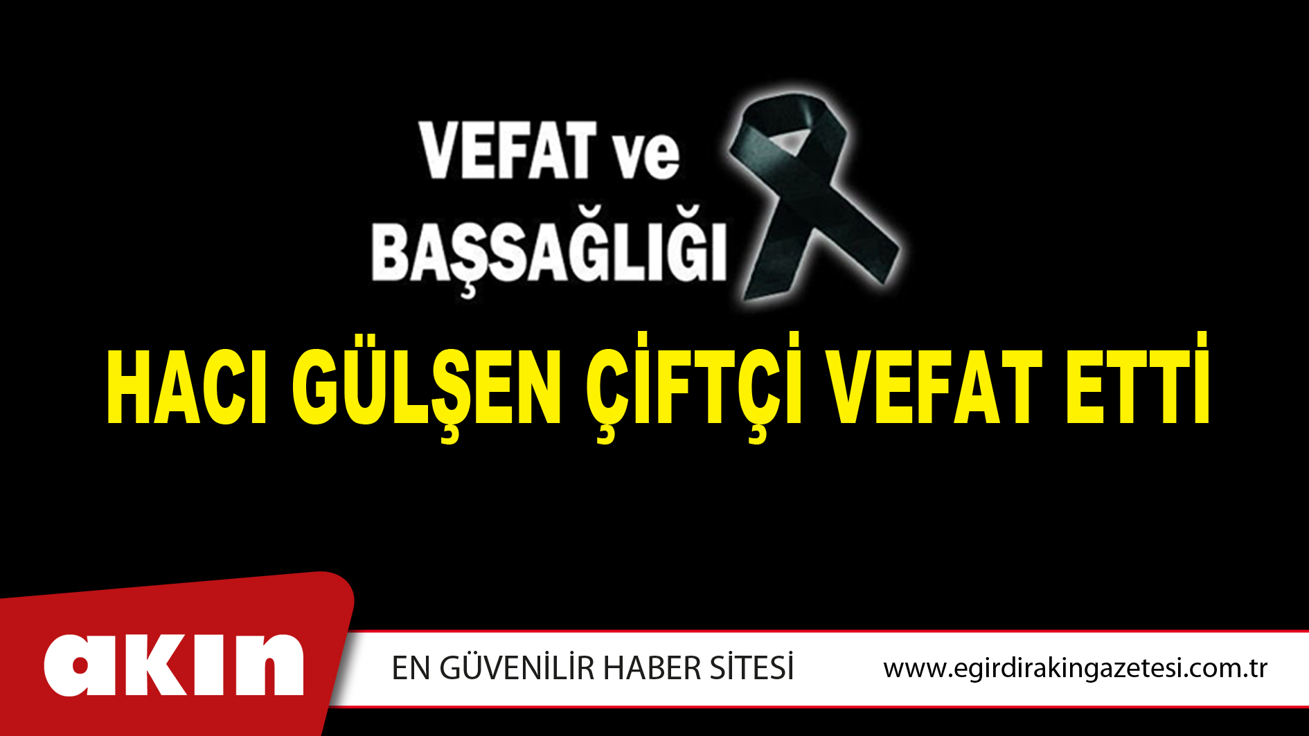 HACI GÜLŞEN ÇİFTÇİ VEFAT ETTİ