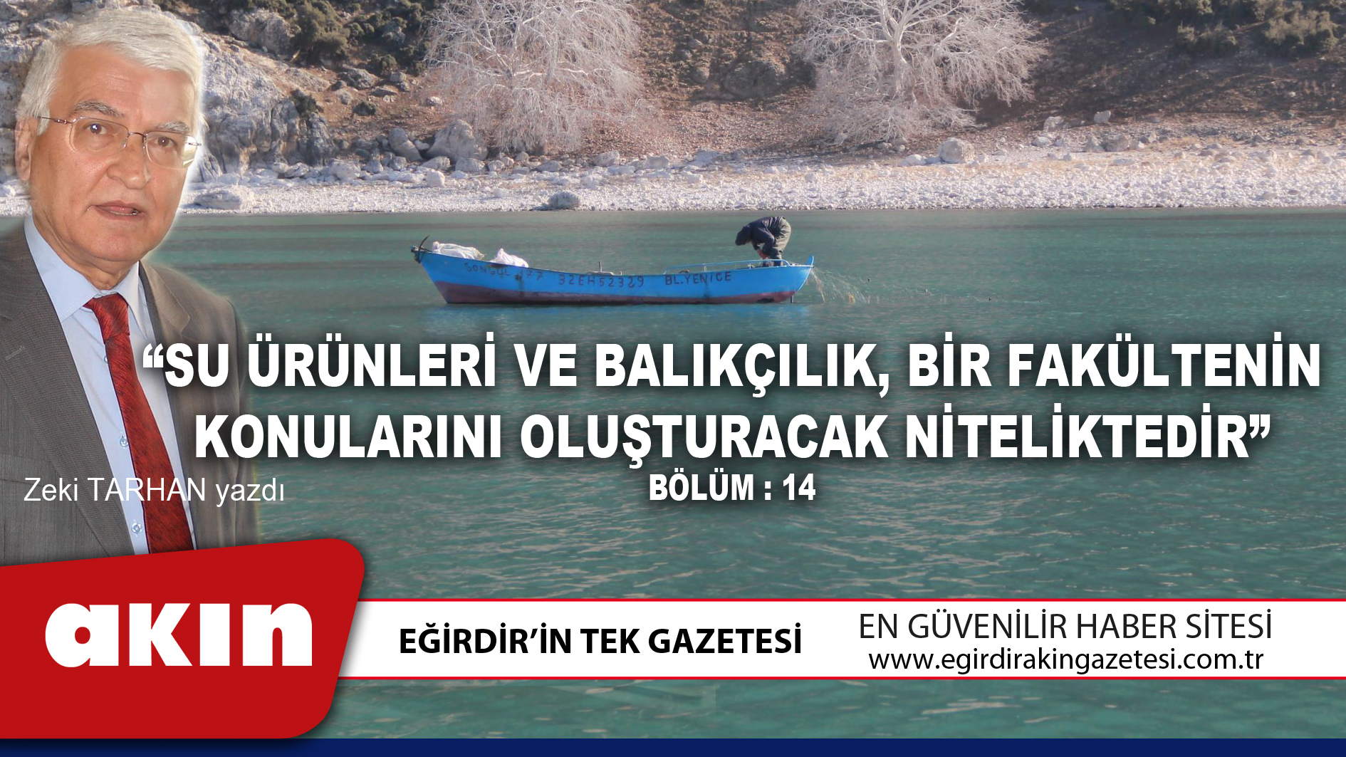 eğirdir haber,akın gazetesi,egirdir haberler,son dakika, “SU ÜRÜNLERİ VE BALIKÇILIK, BİR FAKÜLTENİN KONULARINI OLUŞTURACAK NİTELİKTEDİR”