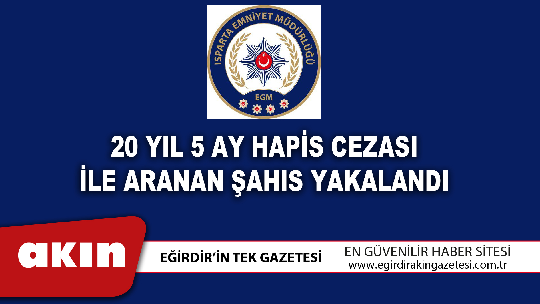 20 YIL 5 AY HAPİS CEZASI İLE ARANAN ŞAHIS YAKALANDI