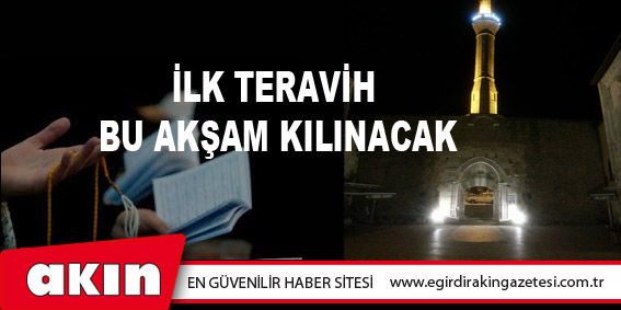 İlk Teravih Bu Akşam Kılınacak