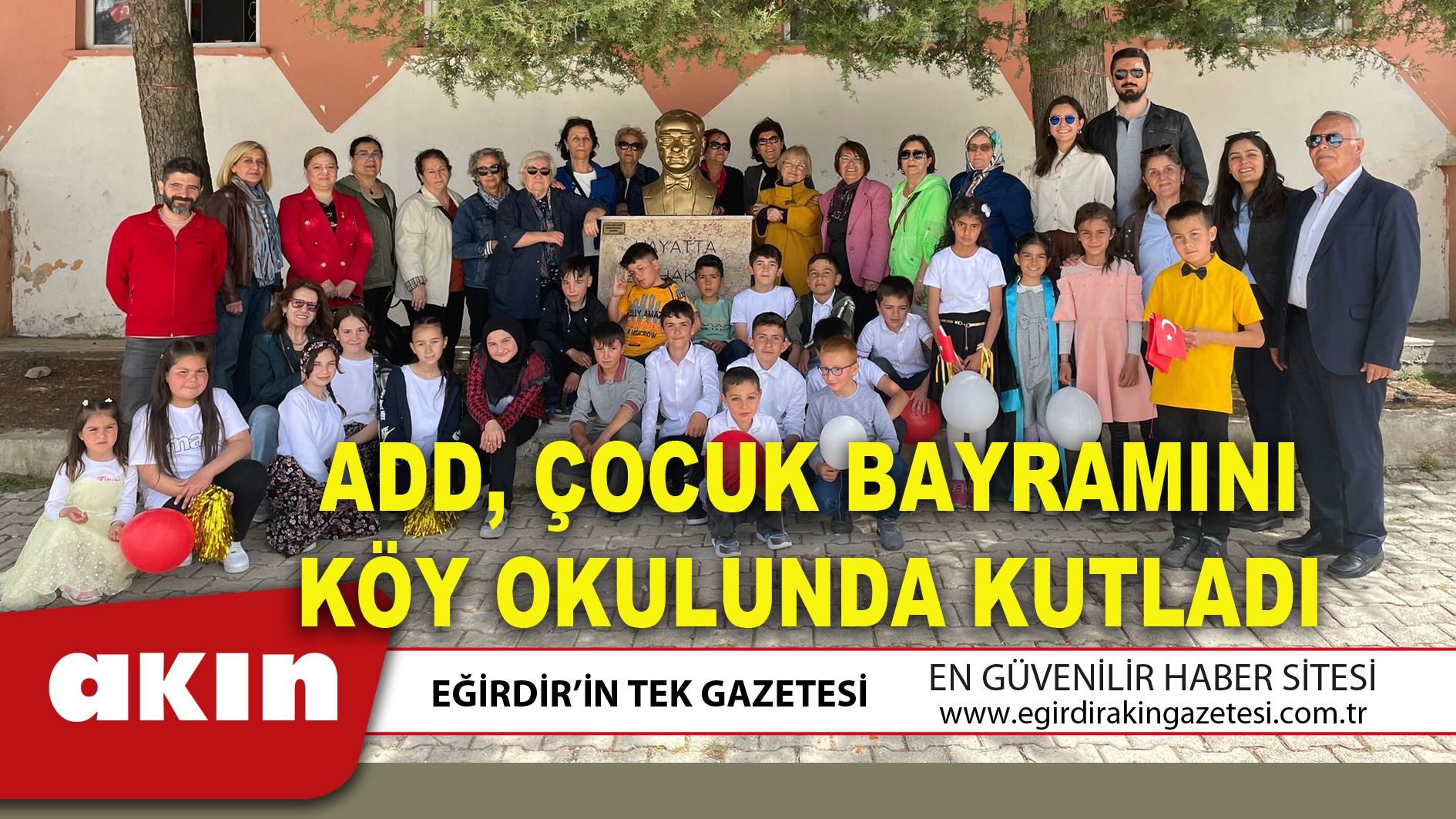 ADD, ÇOCUK BAYRAMINI KÖY OKULUNDA KUTLADI