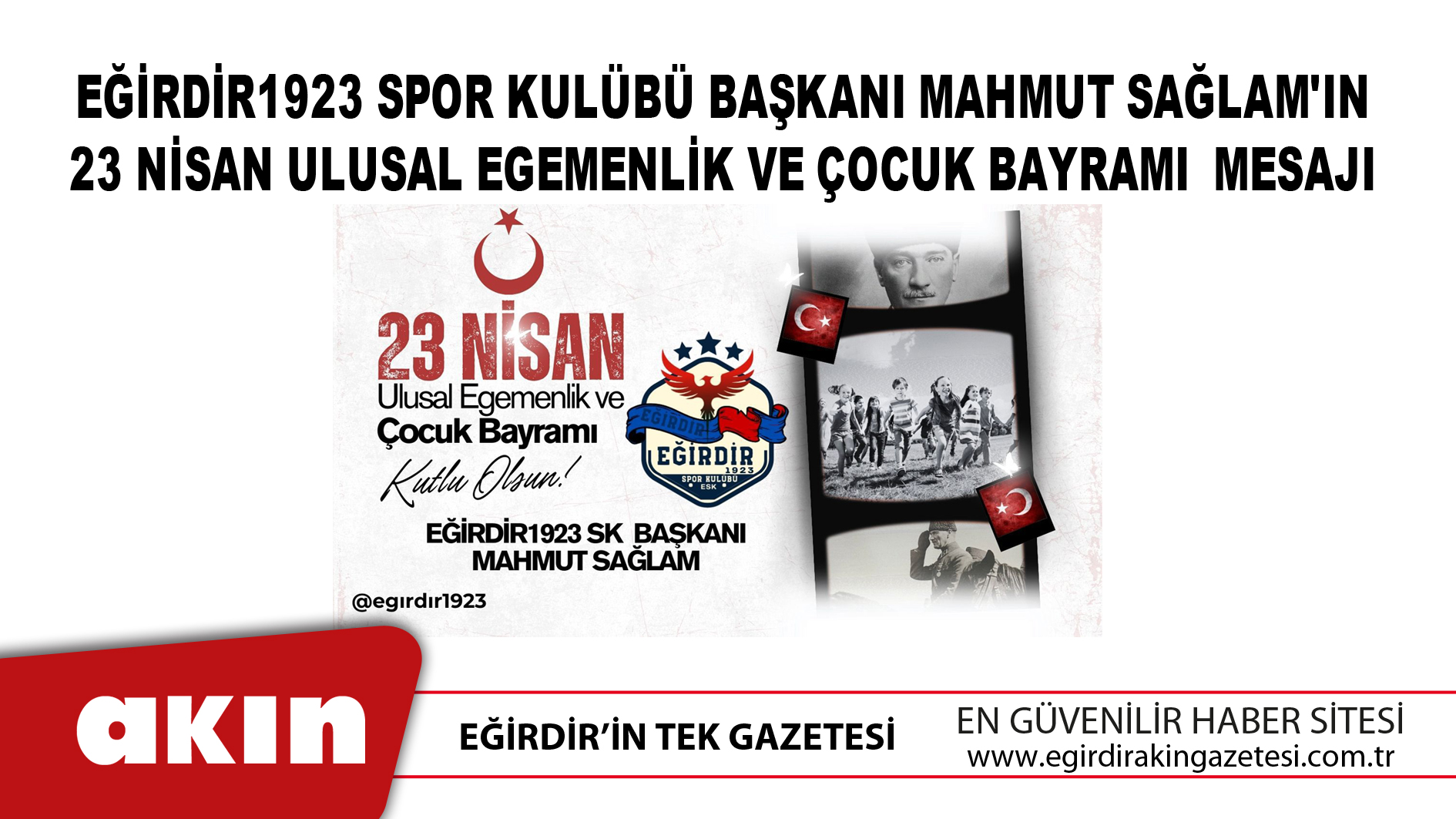 Eğirdir1923 Spor Kulübü Başkanı Mahmut Sağlam'ın 23 Nisan Ulusal Egemenlik Ve Çocuk Bayramı  Mesajı