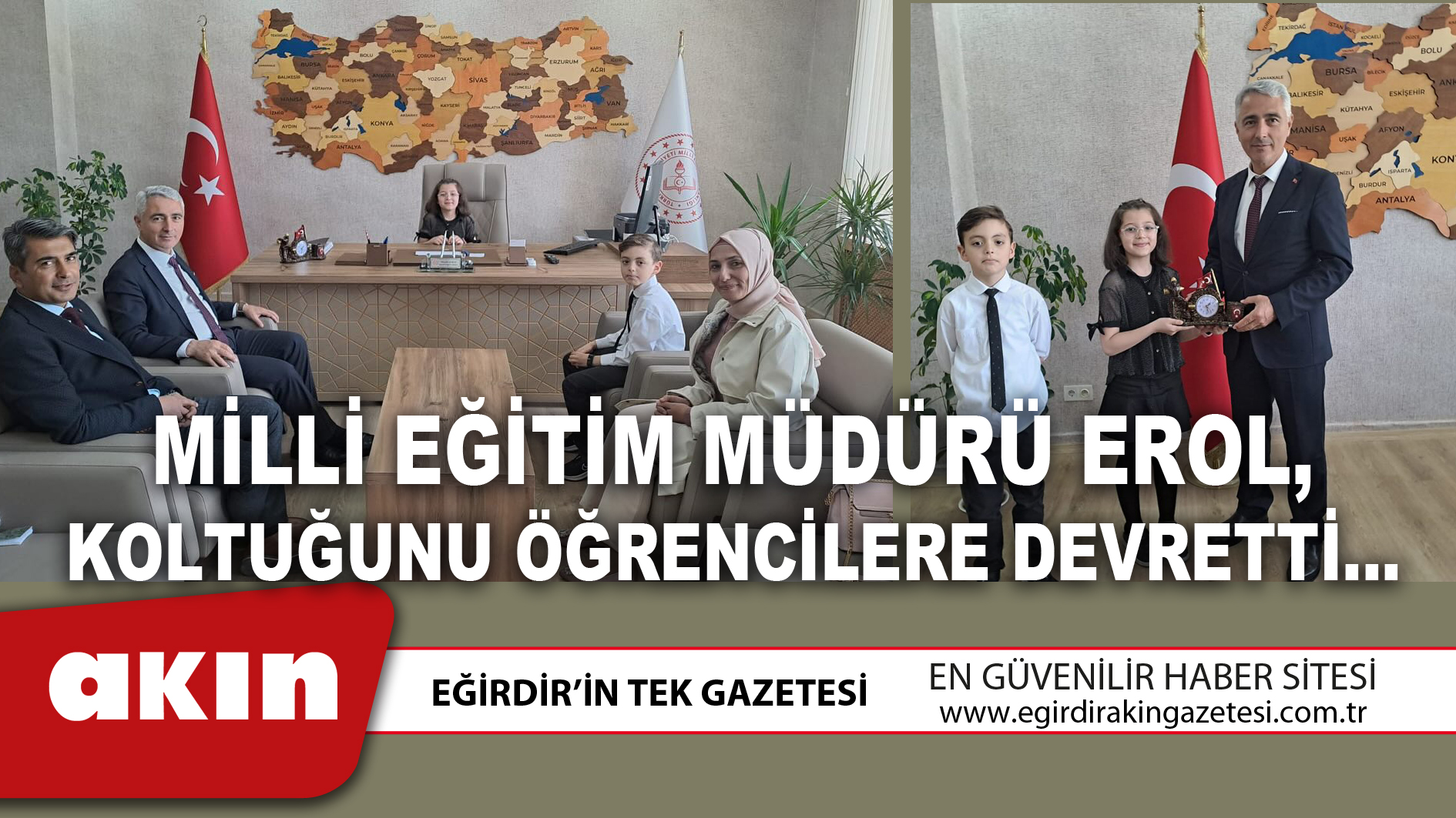 MİLLİ EĞİTİM MÜDÜRÜ EROL, KOLTUĞUNU ÖĞRENCİLERE DEVRETTİ…
